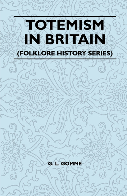Totemism in Britain (Folklore History Series) Totemism in Britain (Folklore History Series)