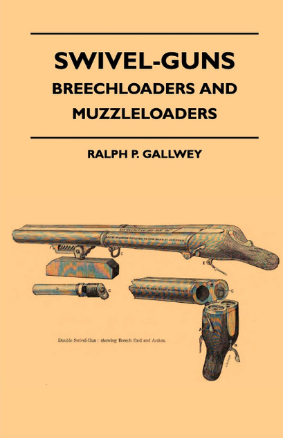 Swivel-Guns - Breechloaders And Muzzleloaders Swivel-Guns - Breechloaders And Muzzleloaders