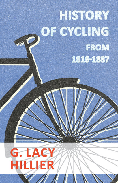 History Of Cycling - From 1816-1887 History Of Cycling - From 1816-1887