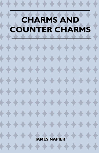 Charms and Counter Charms (Folklore History Series) Charms and Counter Charms (Folklore History Series)