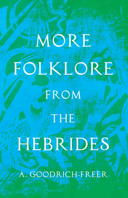 More Folklore from the Hebrides (Folklore History Series) More Folklore from the Hebrides (Folklore History Series)