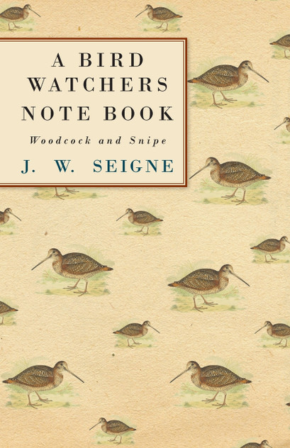 A Bird Watchers Note Book - Woodcock and Snipe A Bird Watchers Note Book - Woodcock and Snipe