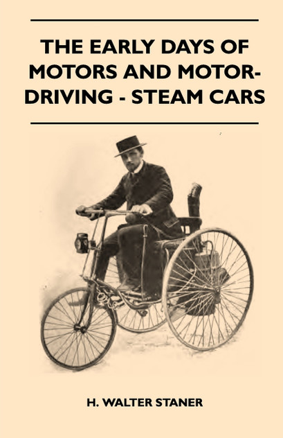 The Early Days Of Motors And Motor-Driving - Steam Cars The Early Days Of Motors And Motor-Driving - Steam Cars