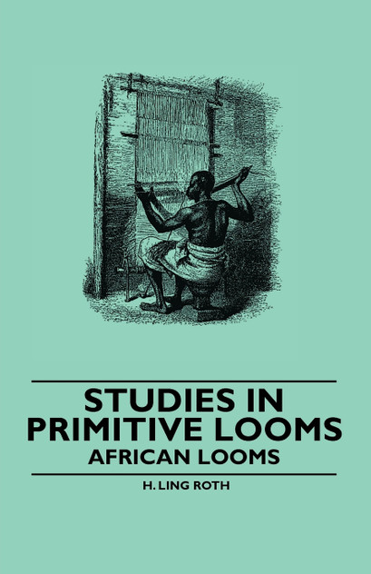 Studies in Primitive Looms - African Looms Studies in Primitive Looms - African Looms