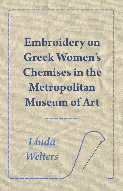 Embroidery on Greek Women's Chemises in the Metropolitan Museum of Art Embroidery on Greek Women's Chemises in the Metropolitan Museum of Art