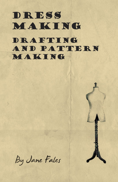 Dress Making - Drafting and Pattern Making Dress Making - Drafting and Pattern Making