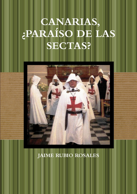 CANARIAS,¿PARAÍSO DE LAS SECTAS? CANARIAS,¿PARAÍSO DE LAS SECTAS?