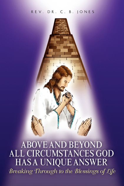 Above and Beyond All Circumstances God Has a Unique Answer Above and Beyond All Circumstances God Has a Unique Answer
