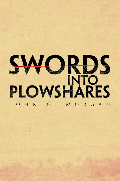 Swords Into Plowshares Swords Into Plowshares