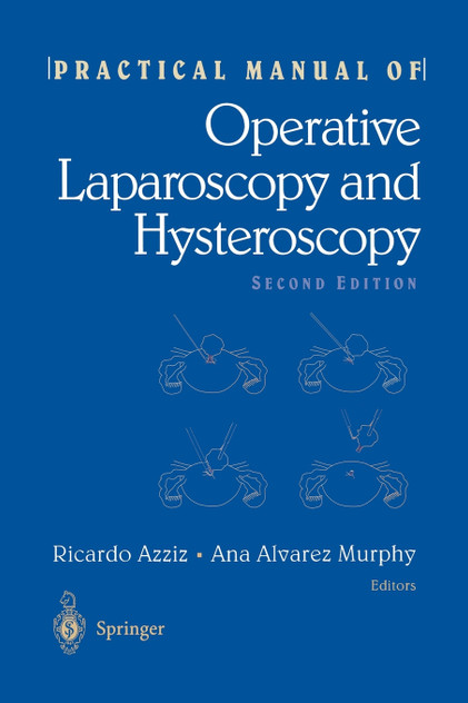 Practical Manual of Operative Laparoscopy and Hysteroscopy