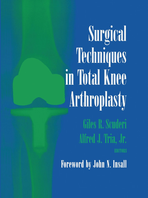 Surgical Techniques in Total Knee Arthroplasty Surgical Techniques in Total Knee Arthroplasty