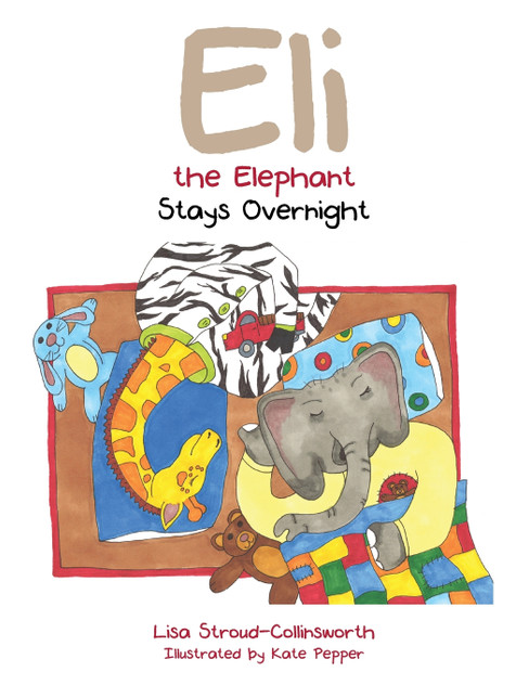 Eli the Elephant Stays Overnight Eli the Elephant Stays Overnight