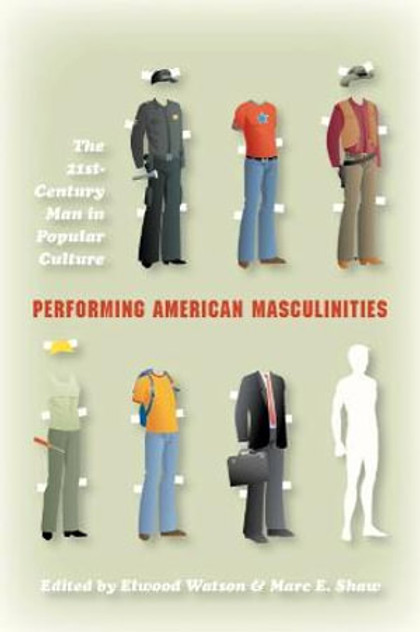 Performing American Masculinities