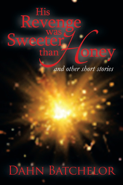 His Revenge Was Sweeter Than Honey His Revenge Was Sweeter Than Honey