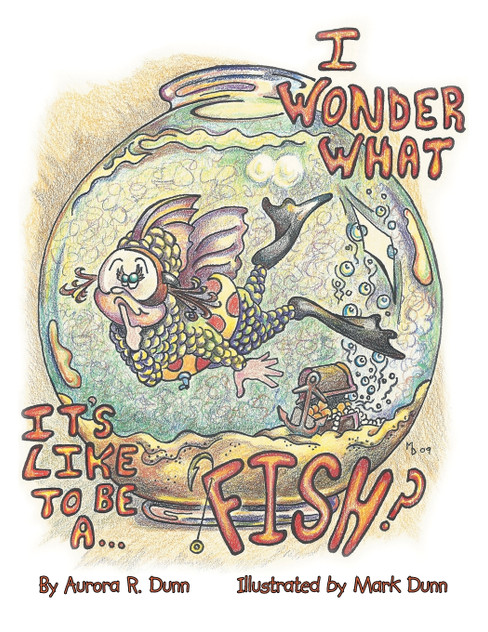 I Wonder What It's Like to Be a Fish I Wonder What It's Like to Be a Fish