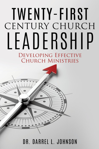 TWENTY-FIRST CENTURY CHURCH LEADERSHIP TWENTY-FIRST CENTURY CHURCH LEADERSHIP