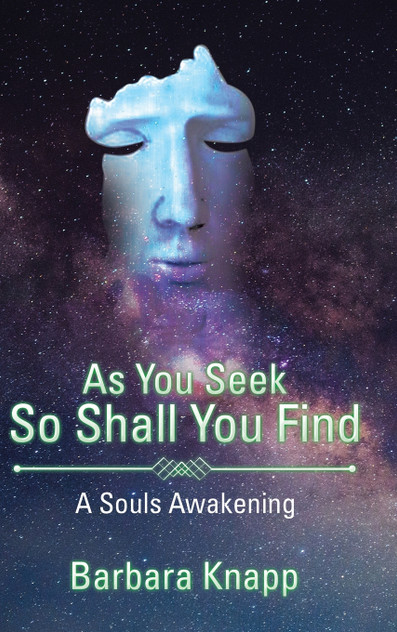 As You Seek So Shall You Find As You Seek So Shall You Find