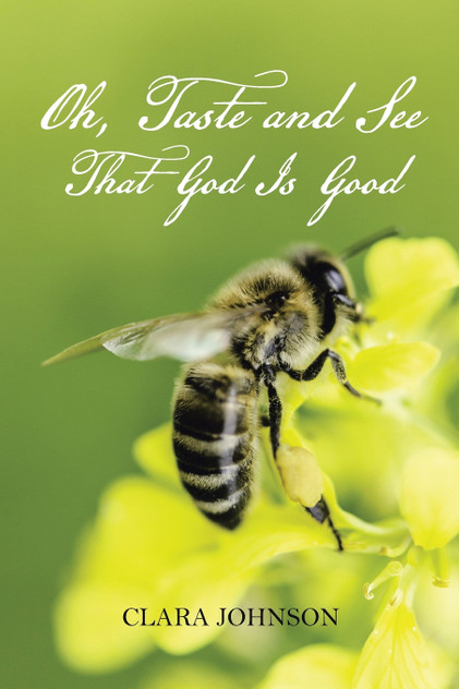 Oh, Taste and See That God Is Good Oh, Taste and See That God Is Good