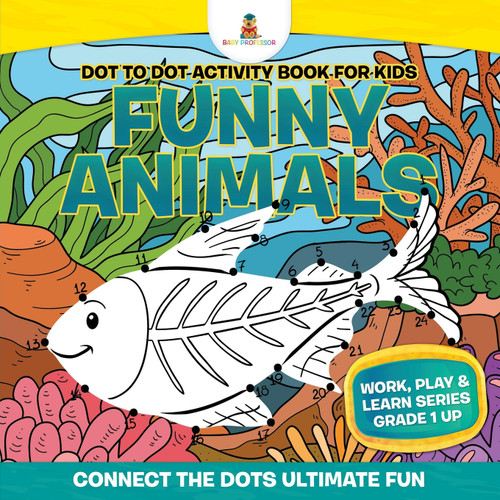Dot to Dot Activity Book For Kids Dot to Dot Activity Book For Kids