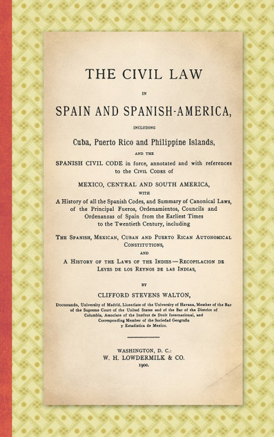 The Civil Law in Spain and Spanish-America The Civil Law in Spain and Spanish-America