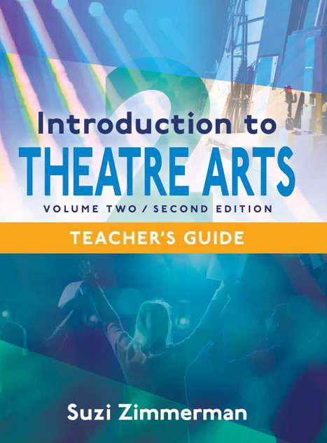 Introduction to Theatre Arts 2, 2nd Edition Teacher's Guide Introduction to Theatre Arts 2, 2nd Edition Teacher's Guide