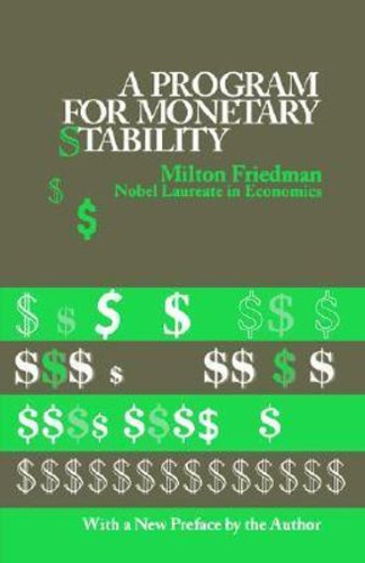 A Program for Monetary Stability A Program for Monetary Stability