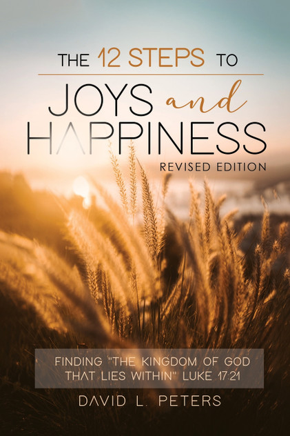 The 12 Steps To Joys and Happiness The 12 Steps To Joys and Happiness