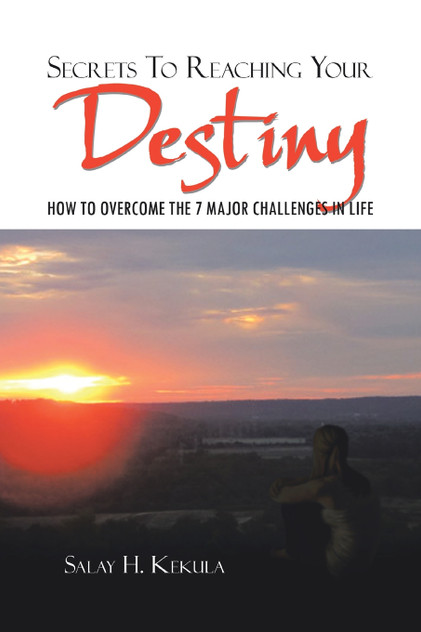 Secrets to Reaching Your Destiny Secrets to Reaching Your Destiny