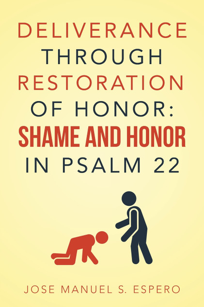 DELIVERANCE THROUGH RESTORATION OF HONOR DELIVERANCE THROUGH RESTORATION OF HONOR