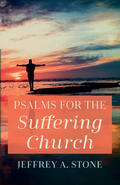 Psalms for the Suffering Church Psalms for the Suffering Church