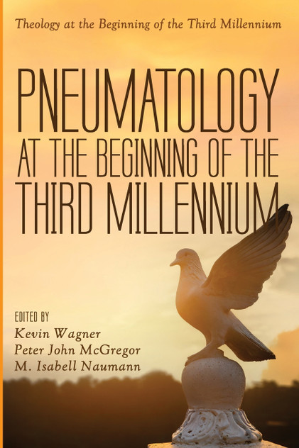 Pneumatology at the Beginning of the Third Millennium Pneumatology at the Beginning of the Third Millennium