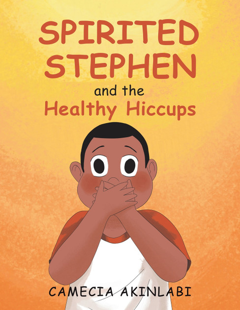 Spirited Stephen and the Healthy Hiccups Spirited Stephen and the Healthy Hiccups