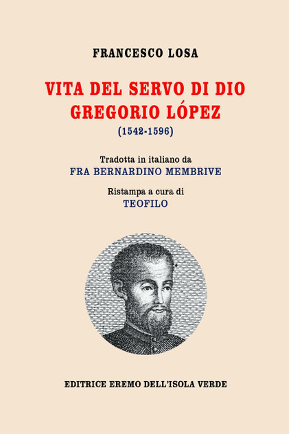 Francesco Losa, VITA DEL SERVO DI DIO GREGORIO LÓPEZ Francesco Losa, VITA DEL SERVO DI DIO GREGORIO LÓPEZ