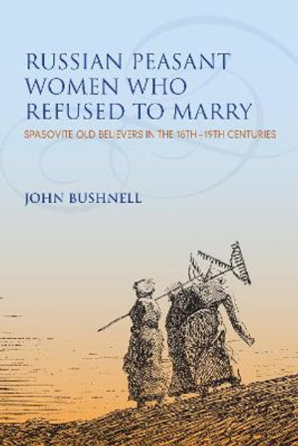 Russian Peasant Women Who Refused to Marry