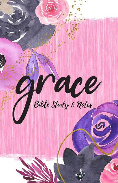 Grace - Bible Study & Sermon Notes Grace - Bible Study & Sermon Notes