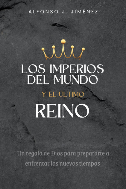 LOS IMPERIOS DEL MUNDO Y EL ULTIMO REINO LOS IMPERIOS DEL MUNDO Y EL ULTIMO REINO