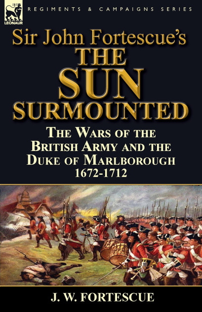 Sir John Fortescue's 'The Sun Surmounted' Sir John Fortescue's 'The Sun Surmounted'