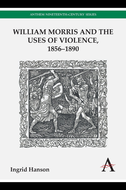 William Morris and the Uses of Violence, 1856-1890