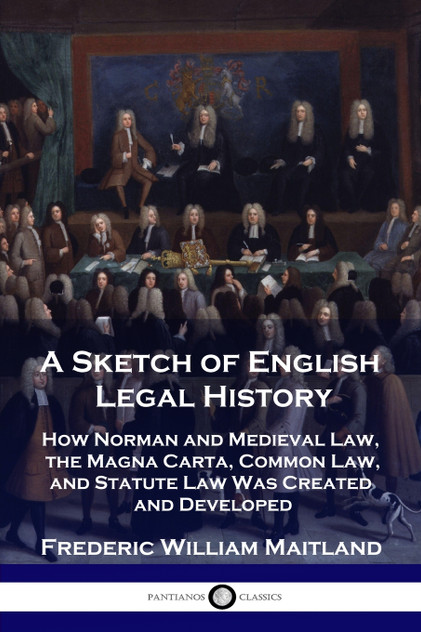A Sketch of English Legal History A Sketch of English Legal History