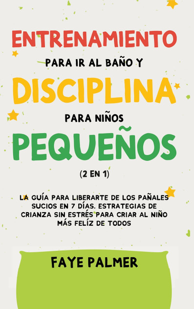 Crianza Positiva y Disciplina Libre de Culpa (2 en 1) Crianza Positiva y Disciplina Libre de Culpa (2 en 1)
