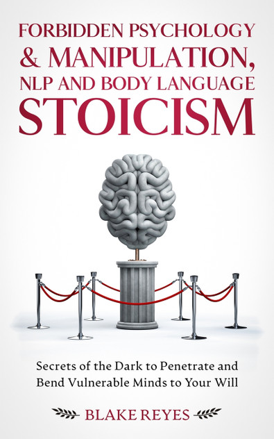 Forbidden Psychology & Manipulation, NLP and Body Language Stoicism Forbidden Psychology & Manipulation, NLP and Body Language Stoicism