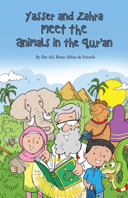 Yasser and Zahra Meet the Animals in the Qur'an Yasser and Zahra Meet the Animals in the Qur'an