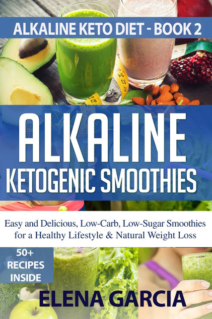 Alkaline Ketogenic Smoothies Alkaline Ketogenic Smoothies