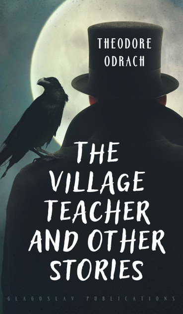 The Village Teacher and Other Stories
