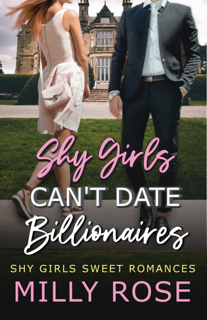 Shy Girls Can't Date Billionaires 1 Shy Girls Can't Date Billionaires 1