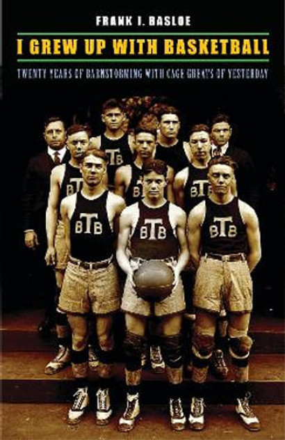 I Grew Up with Basketball I Grew Up with Basketball