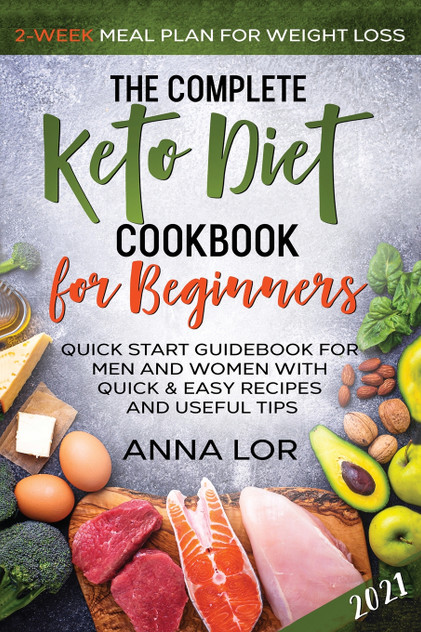 The Complete Keto Diet Cookbook for Beginners The Complete Keto Diet Cookbook for Beginners