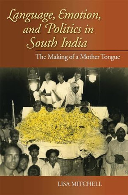 Language, Emotion, and Politics in South India Language, Emotion, and Politics in South India