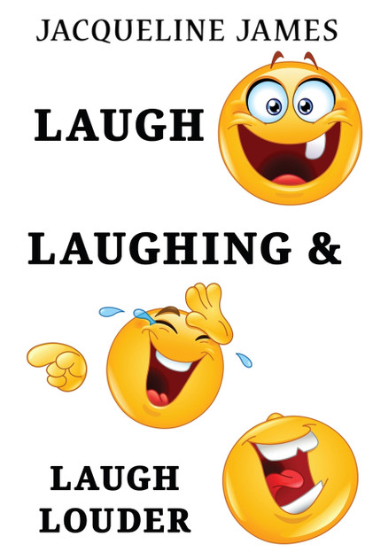 Laugh, Laughing & Laugh Louder Laugh, Laughing & Laugh Louder