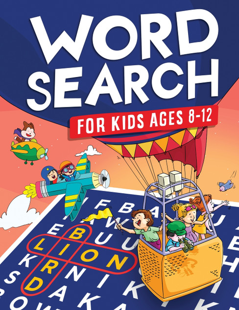 Word Search for Kids Ages 8-12 Word Search for Kids Ages 8-12